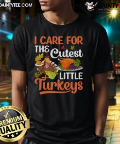 Awesome I Care For The Cutest Little Turkeys Thanksgiving T-Shirt featuring adorable turkey graphics for festive fun.