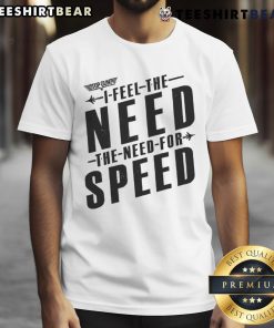 Awesome I Feel The Need For Speed T-Shirt featuring a bold graphic design, perfect for speed enthusiasts and casual wear.