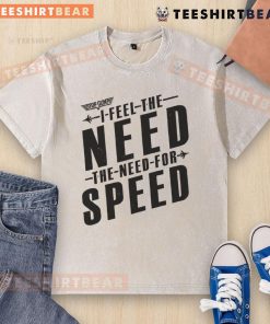 Awesome I Feel The Need For Speed washed t-shirt featuring a stylish design perfect for casual wear and speed enthusiasts.