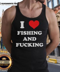 Awesome I Love Fishing And Fcking Tank Top featuring bold text design for fishing enthusiasts and casual wear lovers.