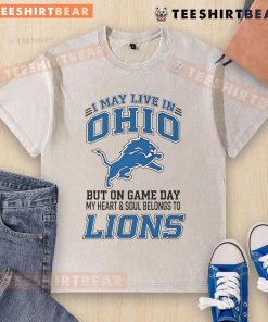 Washed t-shirt featuring 'I May Live In Ohio But On Gameday My Heart And Soul Belong To Detroit Lions' design.
