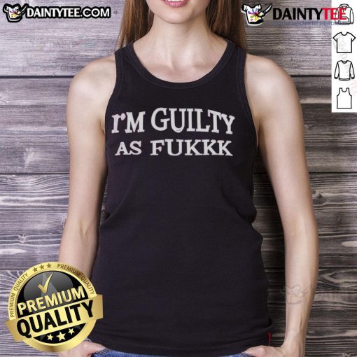 Stylish 'Awesome Im Guilty As Fukkk' tank top featuring bold text design for trendy casual wear.