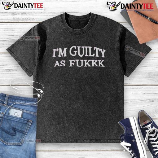 Awesome I'm Guilty As Fukkk washed t-shirt featuring bold text design, perfect for casual streetwear style.