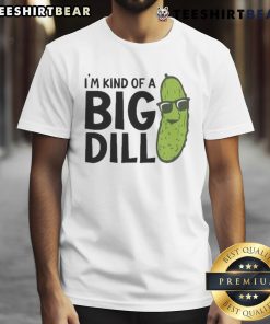 Awesome I'M Kind Of A Big Dill Pickle T-Shirt featuring a fun pickle graphic, perfect for pickle lovers and quirky fashion enthusiasts.