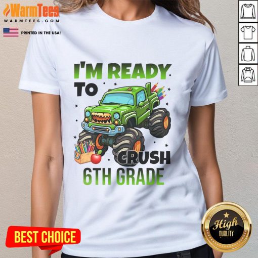 Awesome I'm Ready to Crush 6th Grade Monster Truck Ladies Tee featuring a vibrant truck graphic for young girls.