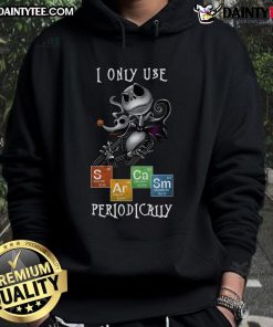 Awesome Jack Skellington hoodie featuring 'I Only Use Sarcasm Periodically' for Halloween and chemistry fans.