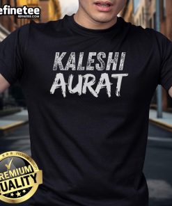 Awesome Kaleshi Aurat T-Shirt featuring vibrant design and bold graphics, perfect for fashion-forward individuals.