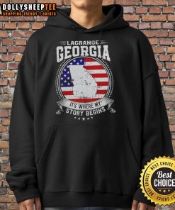 Awesome Lagrange Georgia hoodie featuring 'Where My Story Begins' flag design, perfect for local pride and style.