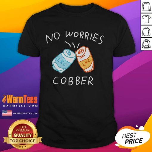 Awesome Lkc No Worries Cobber T-Shirt displayed on a hanger with a casual design and vibrant colors, perfect for everyday wear.