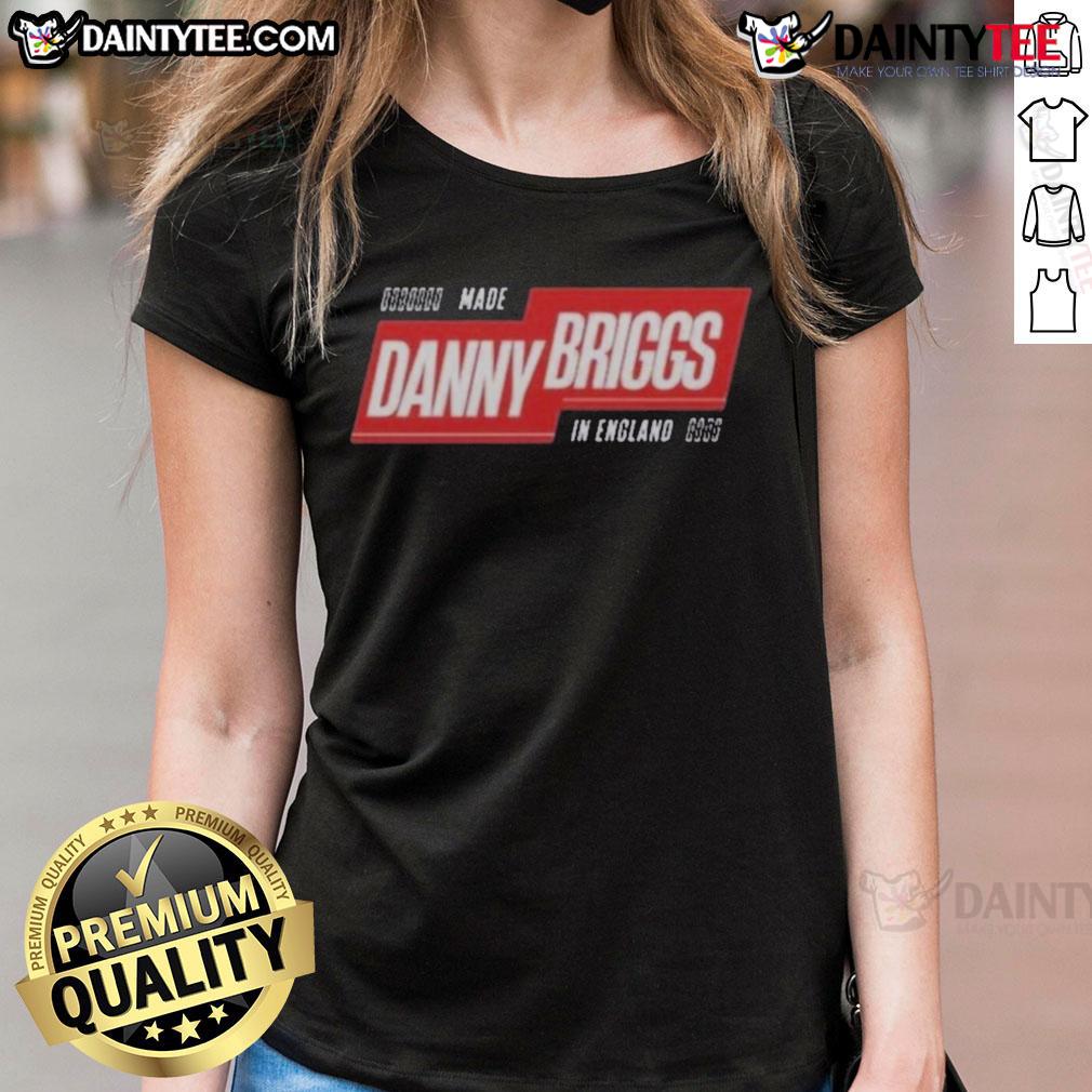 Awesome Made Danny Briggs In England Ladies Tee Awesome Made Danny Briggs in England Ladies Tee showcasing stylish design and comfortable fit for women's casual wear.