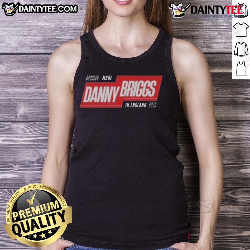 Awesome Made Danny Briggs In England Tank Top Alt Text: Danny Briggs in England tank top, showcasing vibrant design and style, perfect for casual summer outfits.