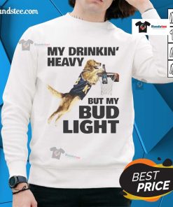 Awesome My Drinking Heavy But My Bud Light Basketball Sweatshirt in vibrant colors, perfect for sports fans and casual wear.