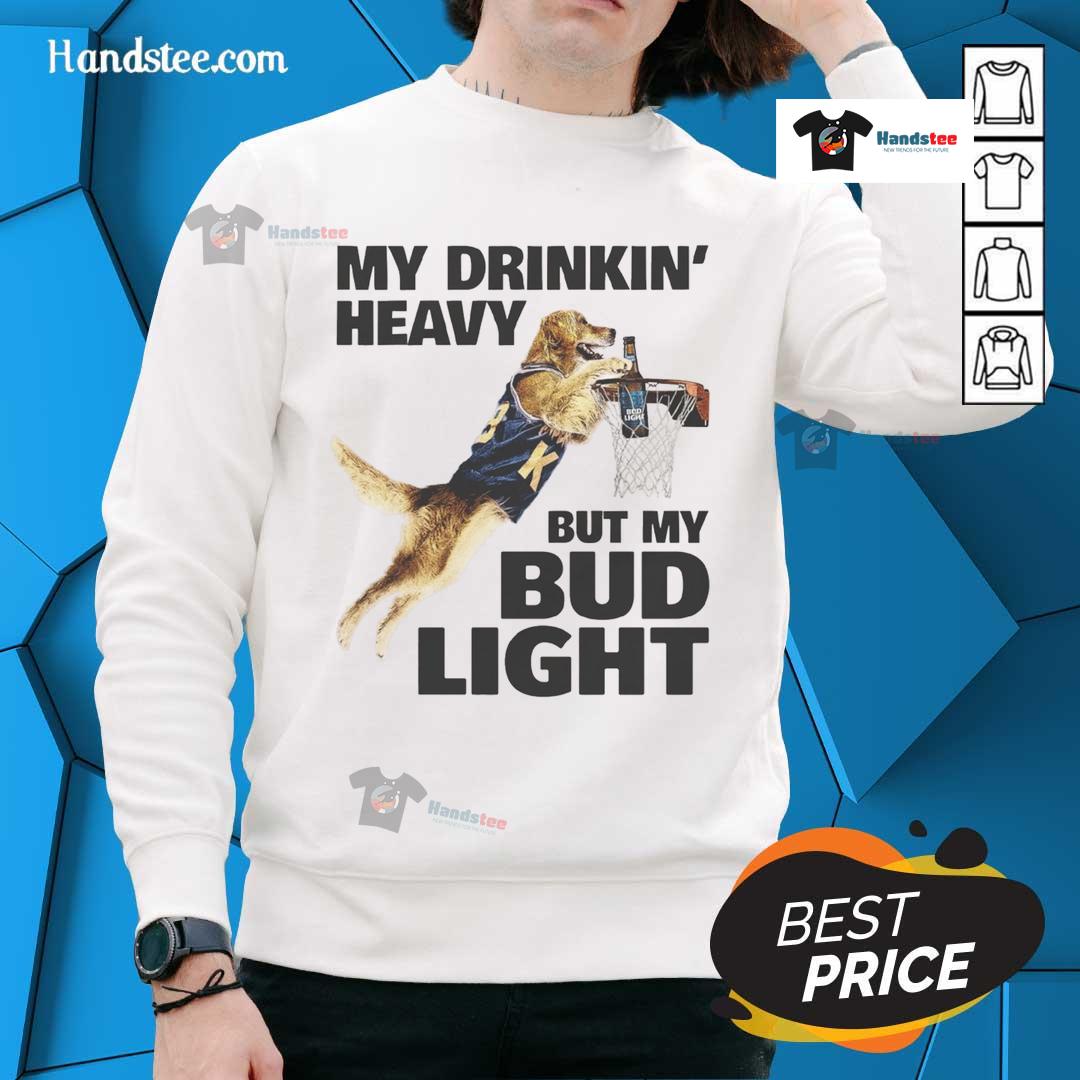 Awesome My Drinking Heavy But My Bud Light Basketball Sweatshirt Awesome My Drinking Heavy But My Bud Light Basketball Sweatshirt in vibrant colors, perfect for sports fans and casual wear.