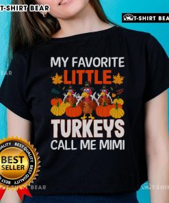 Awesome My Favorite Little Turkey Call Me Mimi Ladies Tee featuring a fun turkey graphic and stylish design for women.