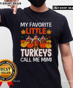 Awesome My Favorite Little Turkey Call Me Mimi T-Shirt featuring a fun turkey graphic and stylish text design.