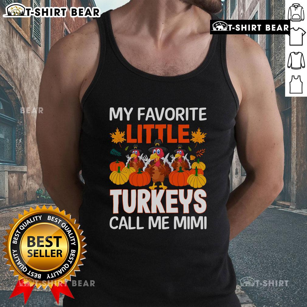 Awesome My Favorite Little Turkey Call Me Mimi Tank Top Awesome My Favorite Little Turkey Call Me Mimi tank top featuring a fun turkey graphic, perfect for Thanksgiving.