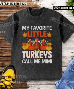 Awesome My Favorite Little Turkey Call Me Mimi washed t-shirt in vibrant colors, perfect for casual wear.