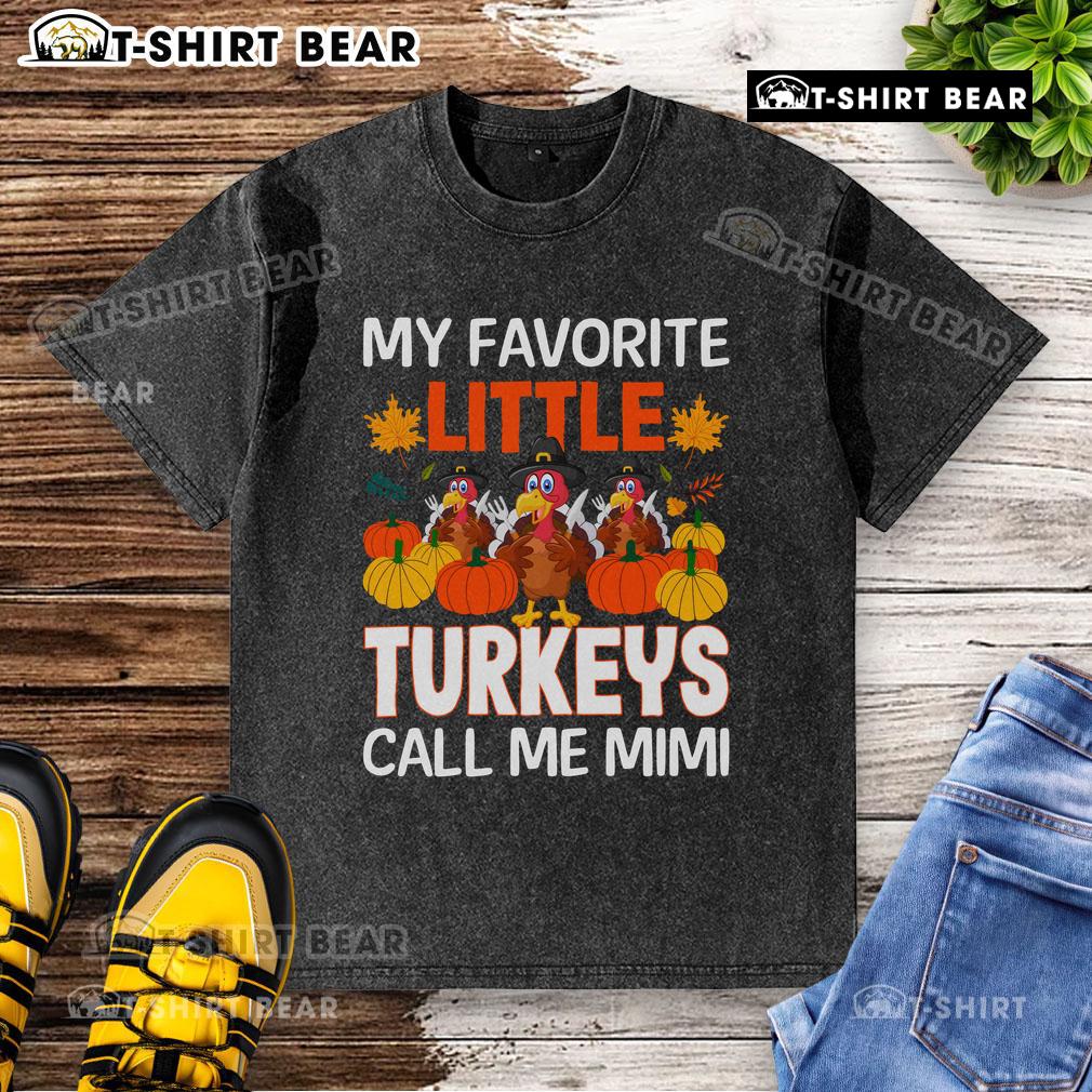 Awesome My Favorite Little Turkey Call Me Mimi Washed T Shirt Awesome My Favorite Little Turkey Call Me Mimi washed t-shirt in vibrant colors, perfect for casual wear.