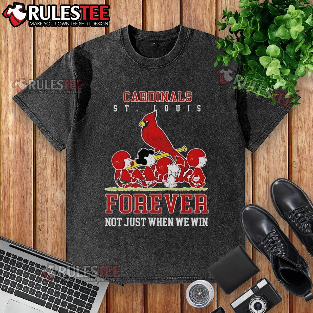 Awesome Peanuts Charlie Brown Snoopy St Louis Cardinals Baseball Forever Not Just When We Win Washed T-Shirt Awesome Peanuts Charlie Brown Snoopy St. Louis Cardinals baseball washed t-shirt design celebrating fandom and loyalty.