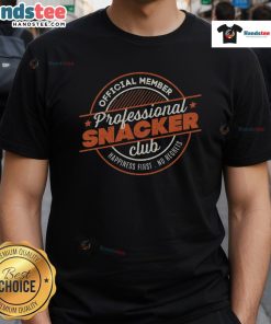 Awesome Professional Snackers Club T-Shirt featuring bold graphics and a fun design for snack enthusiasts.