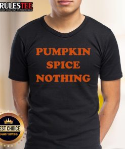 Awesome Pumpkin Spice Nothing T-Shirt featuring a fun fall design, perfect for autumn fashion lovers and pumpkin spice enthusiasts.