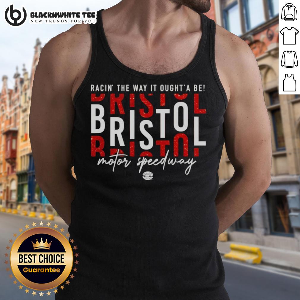 Awesome Racin' The Way It Oughta Be Bristol Motor Speedway Tank Top Awesome Racin' tank top featuring Bristol Motor Speedway design, perfect for racing fans and summer wear.