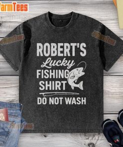 Alt Text: Awesome Roberts Lucky Fishing Shirt - Do Not Wash, stylish washed t-shirt perfect for fishing enthusiasts.