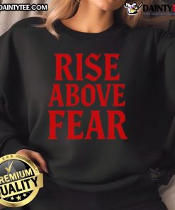 Awesome Send It Society Rise Above Fear Sweatshirt in stylish design, perfect for inspiring confidence and comfort.