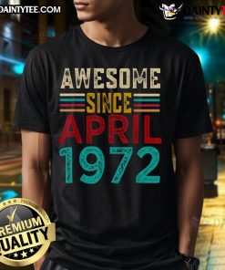 Awesome Since April 1972 vintage T-shirt featuring retro design and bold lettering, perfect for nostalgia lovers.
