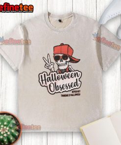 Awesome skeleton Halloween obsessed t-shirt for fans who can't stop thinking about Halloween festivities.