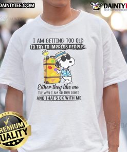 Alt Text: Awesome Snoopy 'I Am Getting Too Old to Try to Impress People' T-shirt featuring a playful Snoopy design.