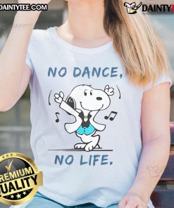 Awesome Snoopy No Dance No Life Ladies Tee featuring a playful Snoopy graphic and vibrant colors, perfect for fans.