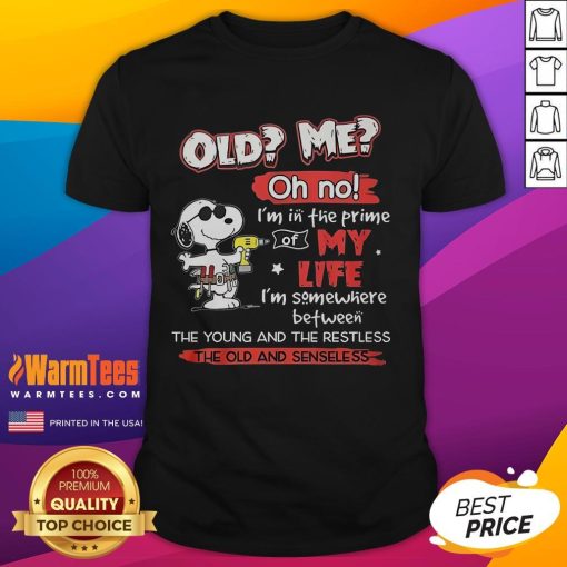 Awesome Snoopy Old Me Oh No Im In The Prime Of My Life T-Shirt featuring a playful Snoopy graphic design.
