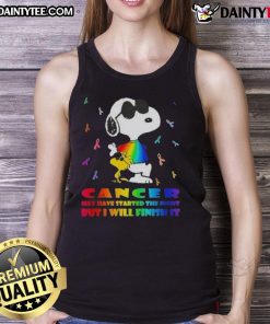 Snoopy and Woodstock on a tank top: Cancer may have started the fight, but I will finish it. Perfect for awareness!