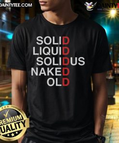 Awesome Solid Liquid Solidus Naked Old T-Shirt featuring a unique graphic design on a vintage-style tee.