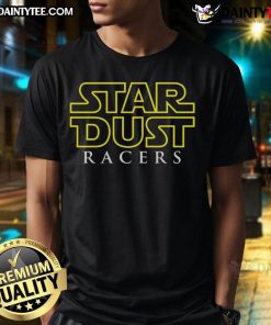 Awesome Star Dust Racers T-Shirt featuring vibrant graphics and a comfortable fit for racing fans and enthusiasts.