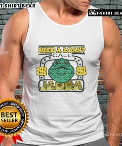 Awesome Star Wars Need a Loan Call Jabba tank top featuring a playful Jabba the Hutt design for fans and collectors.