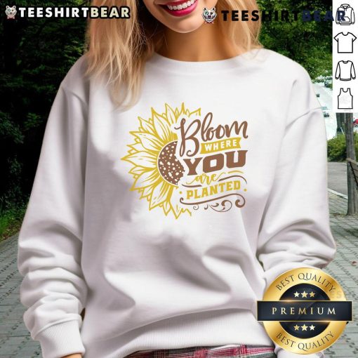Awesome Sunflower Bloom sweatshirt featuring a vibrant sunflower design with the phrase 'Bloom Where You Are Planted.'