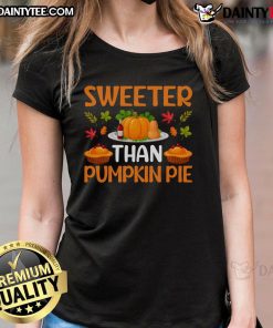 Awesome Sweeter Than Pumpkin Pie Thanksgiving Ladies Tee featuring a festive design perfect for holiday celebrations.