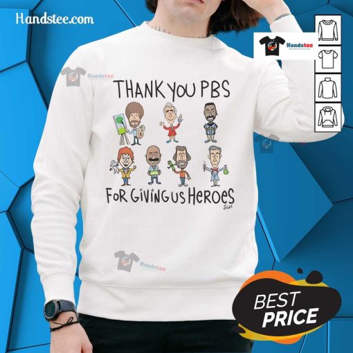 Awesome Thank You PBS for Giving Us Heroes sweatshirt featuring a bold graphic design and vibrant colors, perfect for fans.