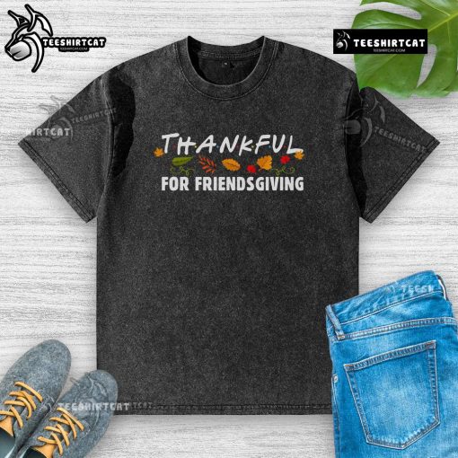 Awesome Thankful For Friendsgiving washed t-shirt featuring a festive design, perfect for celebrating Friendsgiving gatherings.