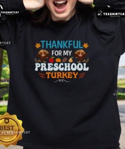 Awesome Thankful For My Preschool Turkey Thanksgiving Sweatshirt featuring a cute turkey design for festive celebrations.