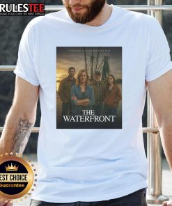 Awesome The Waterfront In This Town Loyalty Comes With A Price T-Shirt