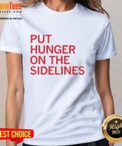 Awesome Tyler Perkins 'Put Hunger On The Sidelines' ladies tee in vibrant colors, perfect for casual wear and activism.