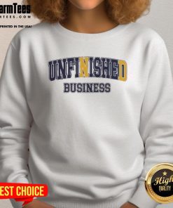 Alt Text: Awesome Unfinished Business Notre Dame Fighting Irish sweatshirt showcasing vibrant team colors and logo.