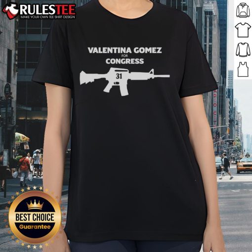 Awesome Valentina Gomez for Congress 31 Gun Ladies Tee showcasing a stylish design perfect for supporters.
