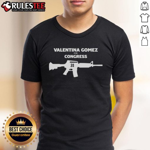 Awesome Valentina Gomez For Congress 31 Gun T-Shirt featuring a bold design promoting Valentina Gomez's campaign.