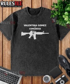 Awesome Valentina Gomez For Congress 31 Gun Washed T-Shirt featuring a stylish design and vibrant colors for supporters.