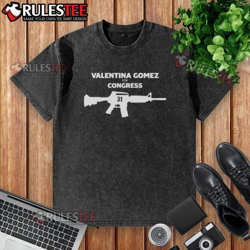 Awesome Valentina Gomez For Congress 31 Gun Washed T-Shirt featuring a stylish design and vibrant colors for supporters.