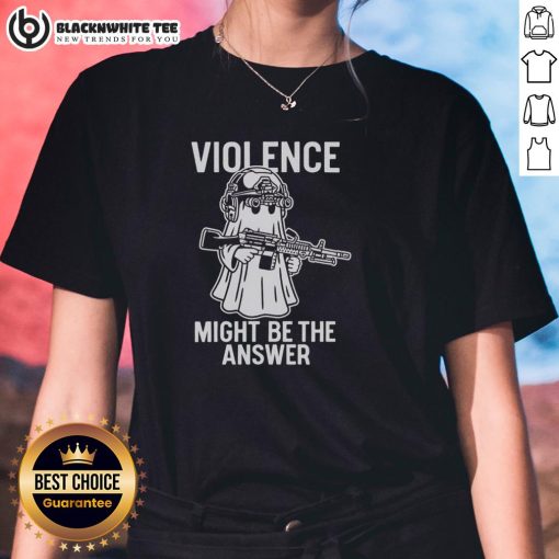 Awesome Violence Might Be The Answer Ladies Tee featuring bold graphic design on a stylish women's t-shirt.